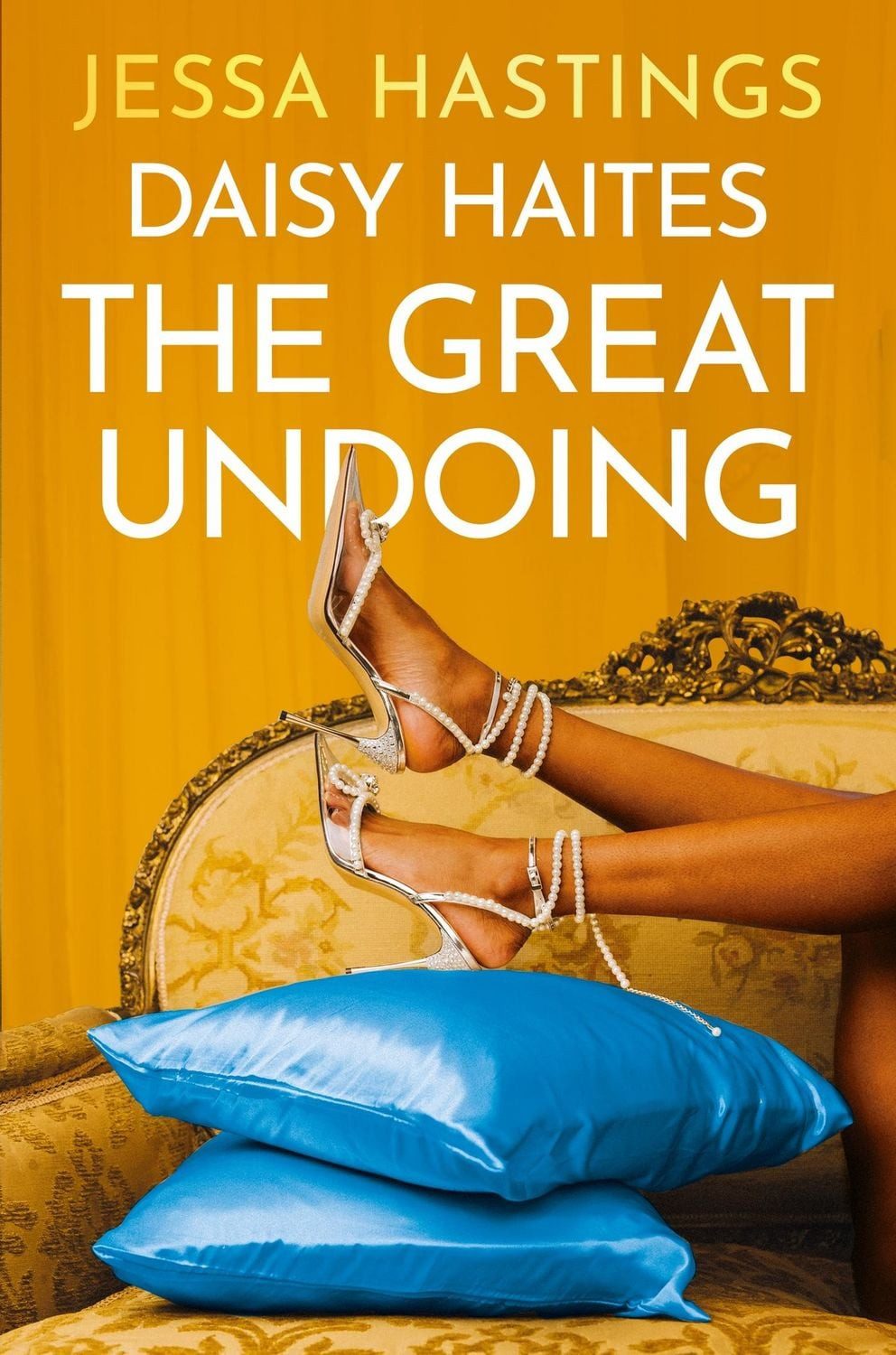 Daisy Haites The Great Undoing : Book 4 / Jessa Hastings, The Great Undoing : Book 4