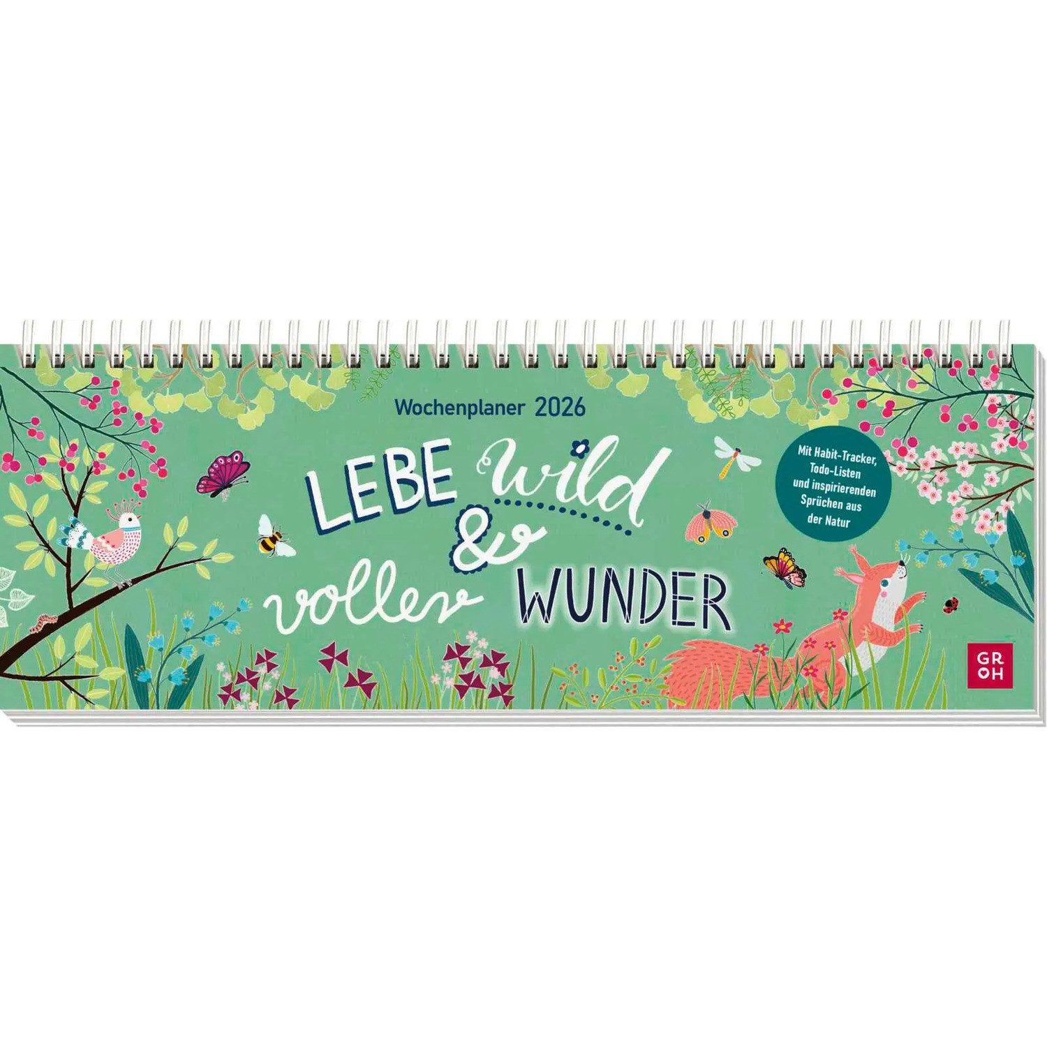 groh Verlag Terminkalender Tischkalender 2026 quer: Lebe wild und voller Wunder