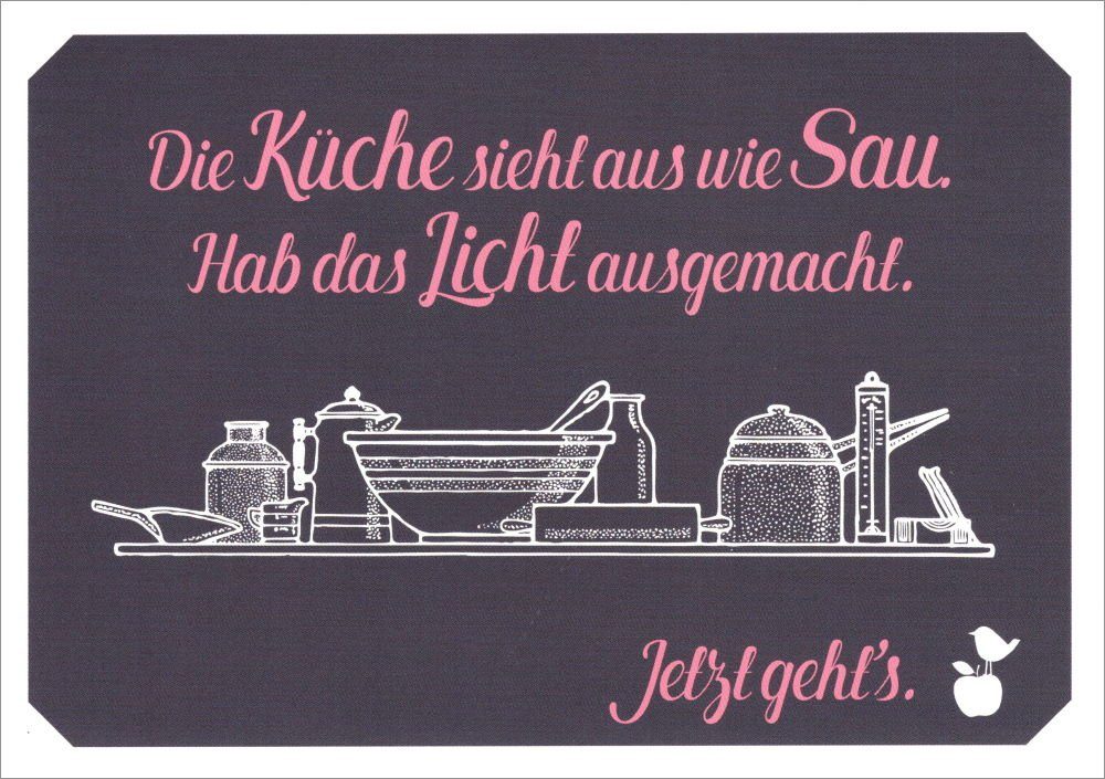 Postkarte "Die Küche sieht aus ..." Licht wie Hab Sau. das