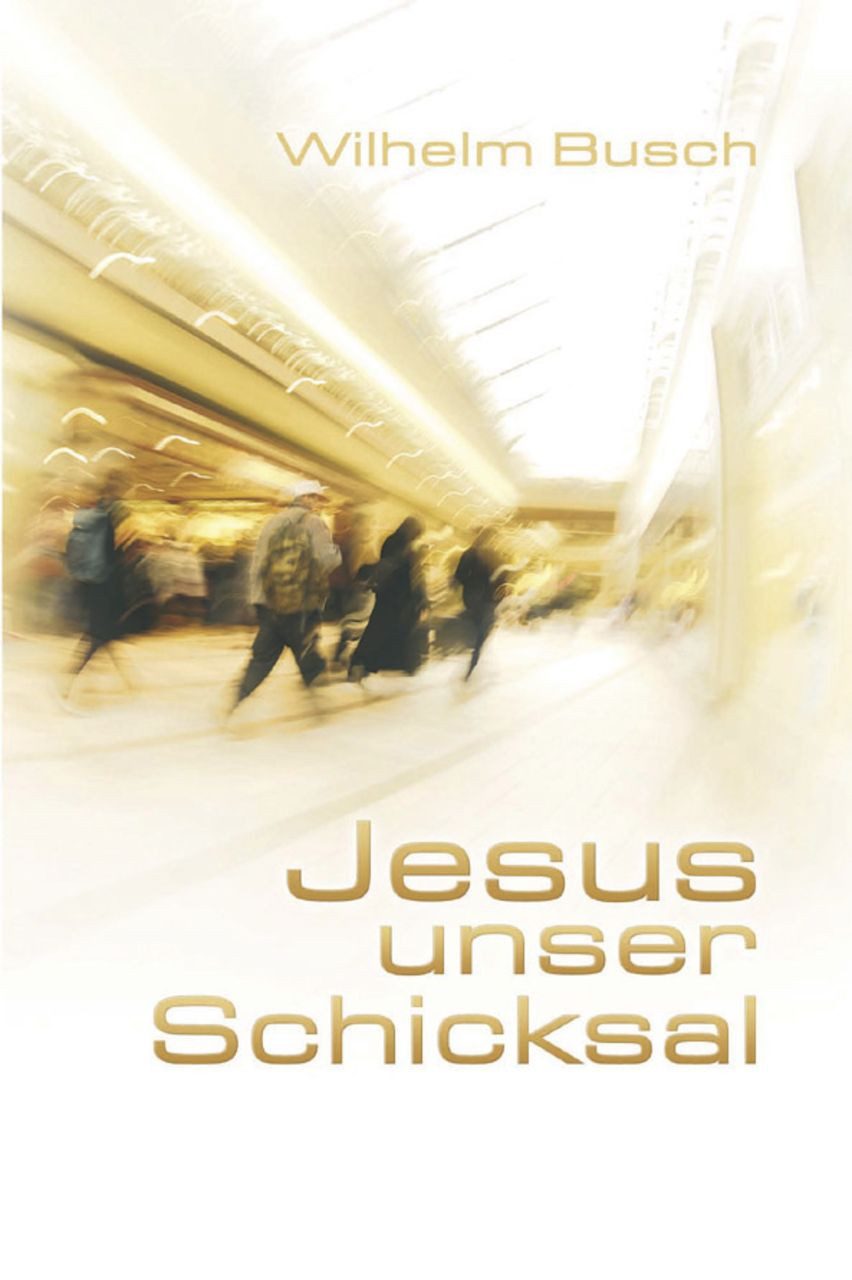 Jesus unser Schicksal (20 Stück) / Wilhelm Busch, Special Edition - gekürzte Ausgabe
