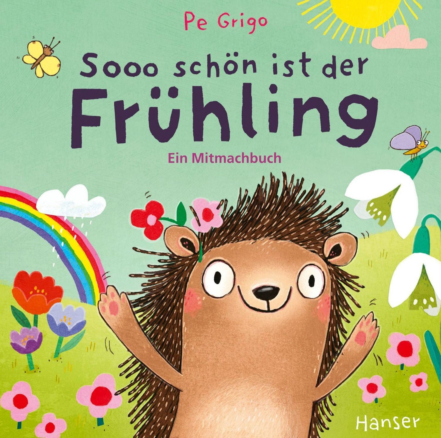 Sooo schön ist der Frühling / Pe Grigo, Ein Mitmachbuch