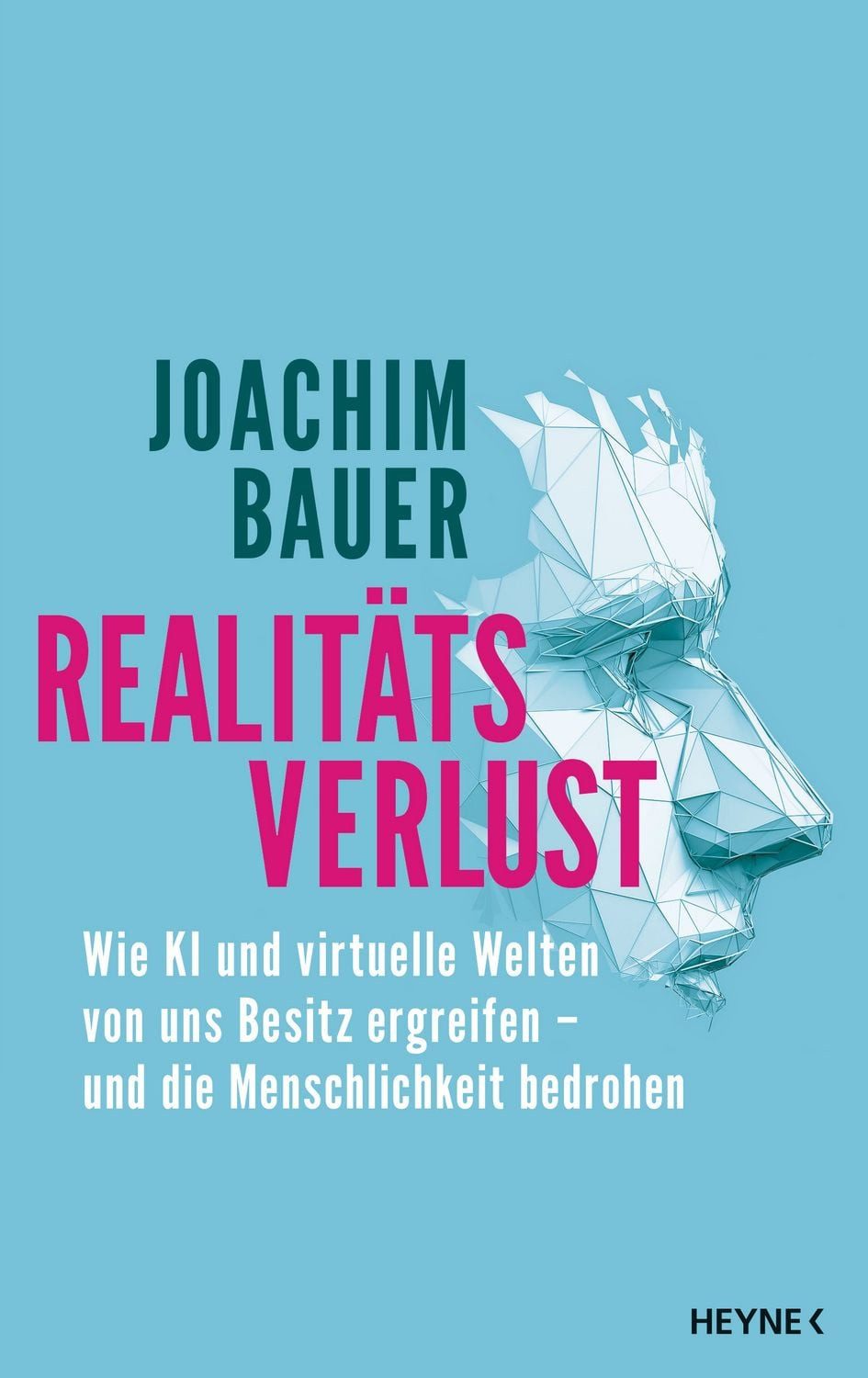 Fachbuch Realitätsverlust Wie KI und virtuelle Welten von uns Besitz ergreifen Joachim Bauer