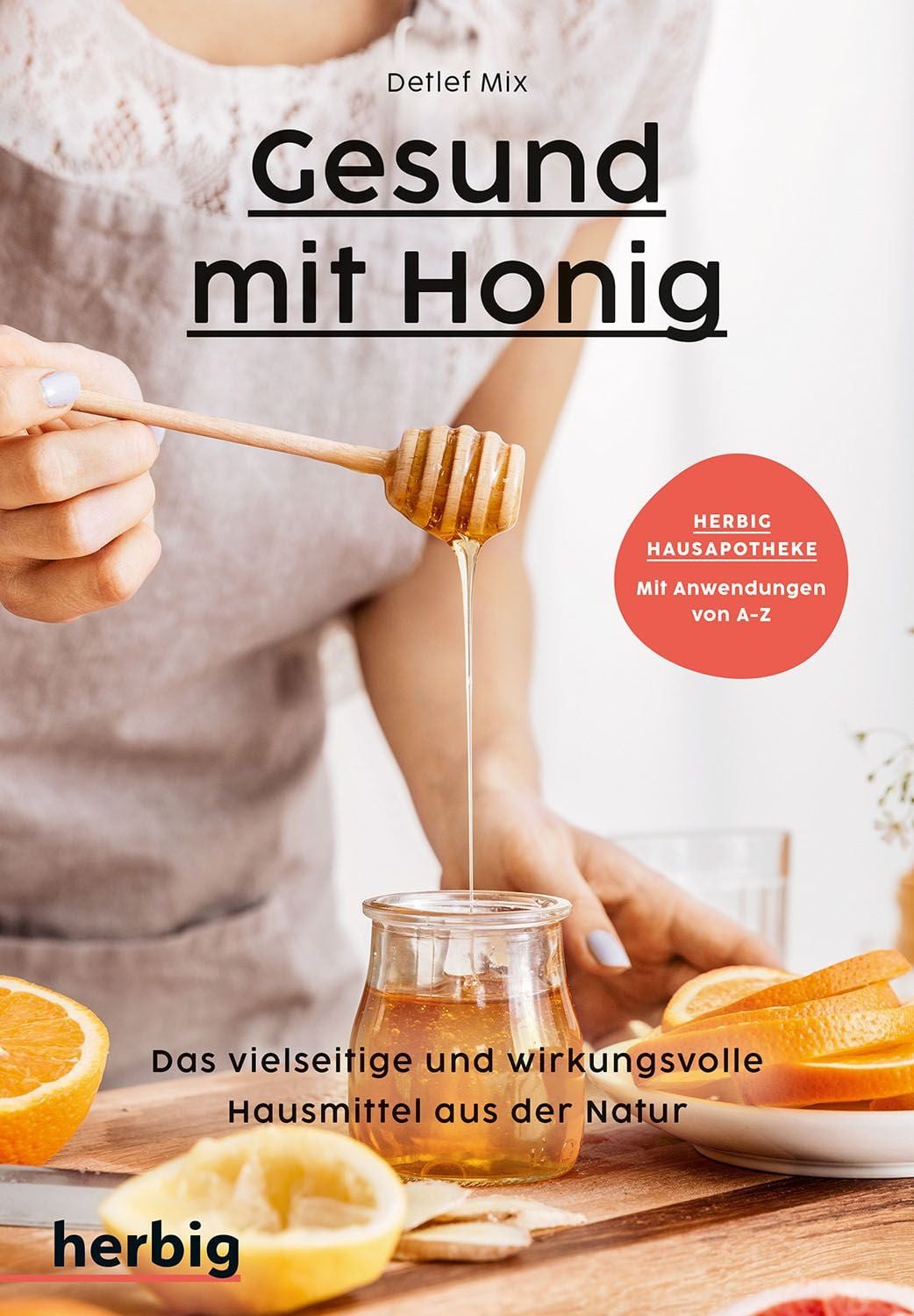 Gesund mit Honig / Detlef Mix