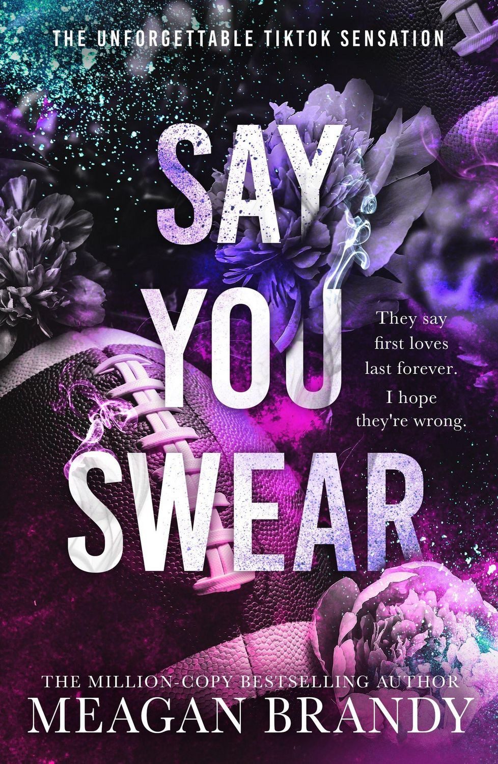 Belletristik Say You Swear The smash-hit TikTok sensation with the book boyfriend r Meagan Brandy