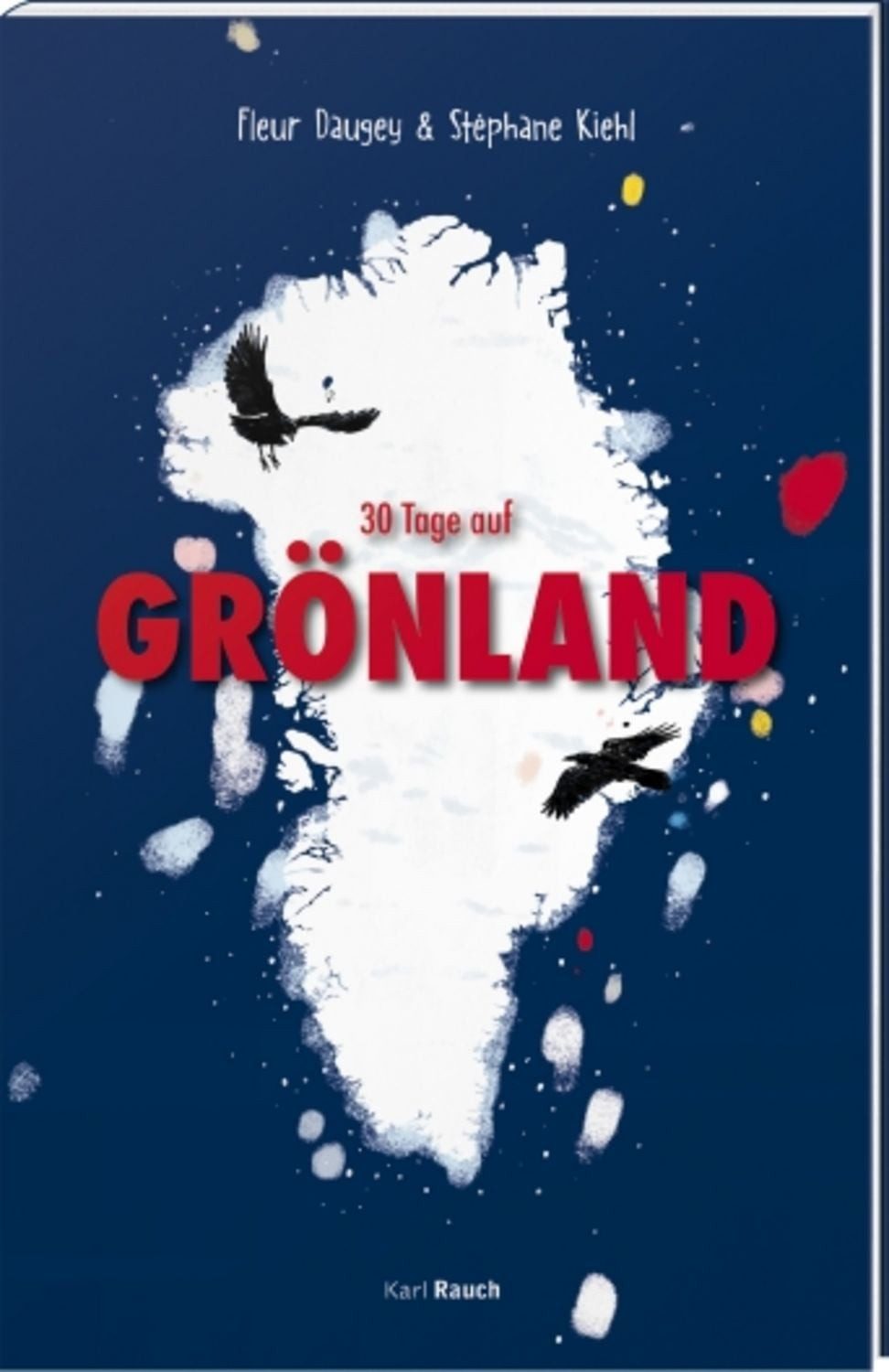 30 Tage auf Grönland / Fleur Daugey