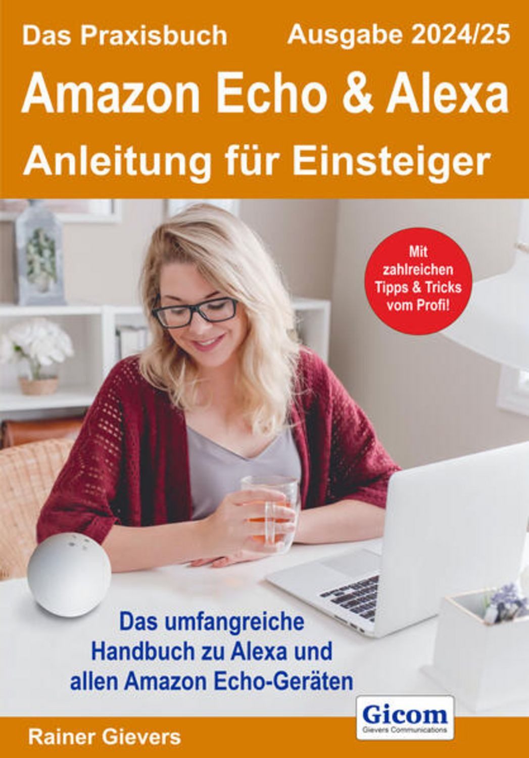 Das Praxisbuch Amazon Echo & Alexa - Anleitung für Einsteiger (Ausgabe / Rainer Gievers