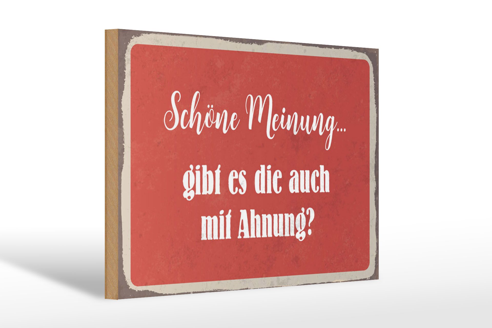 Femer GmbH Holzbild Spruch 30x20cm schöne Meinung gibt mit Ahnung
