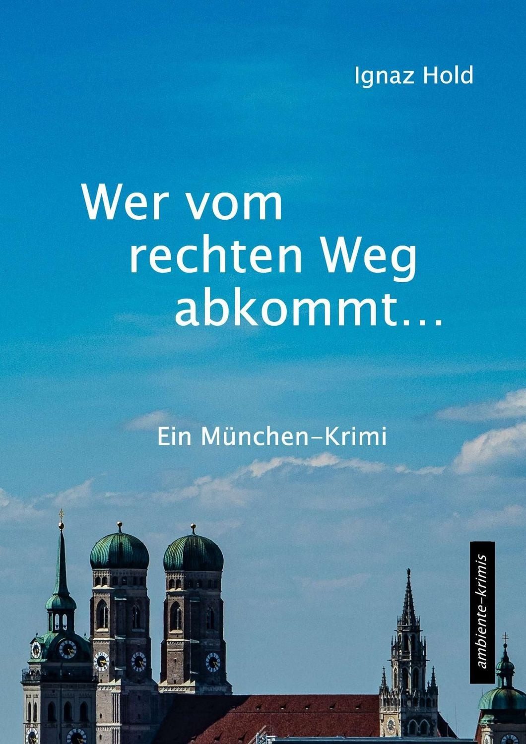 Wer vom rechten Weg abkommt / Ignaz Hold