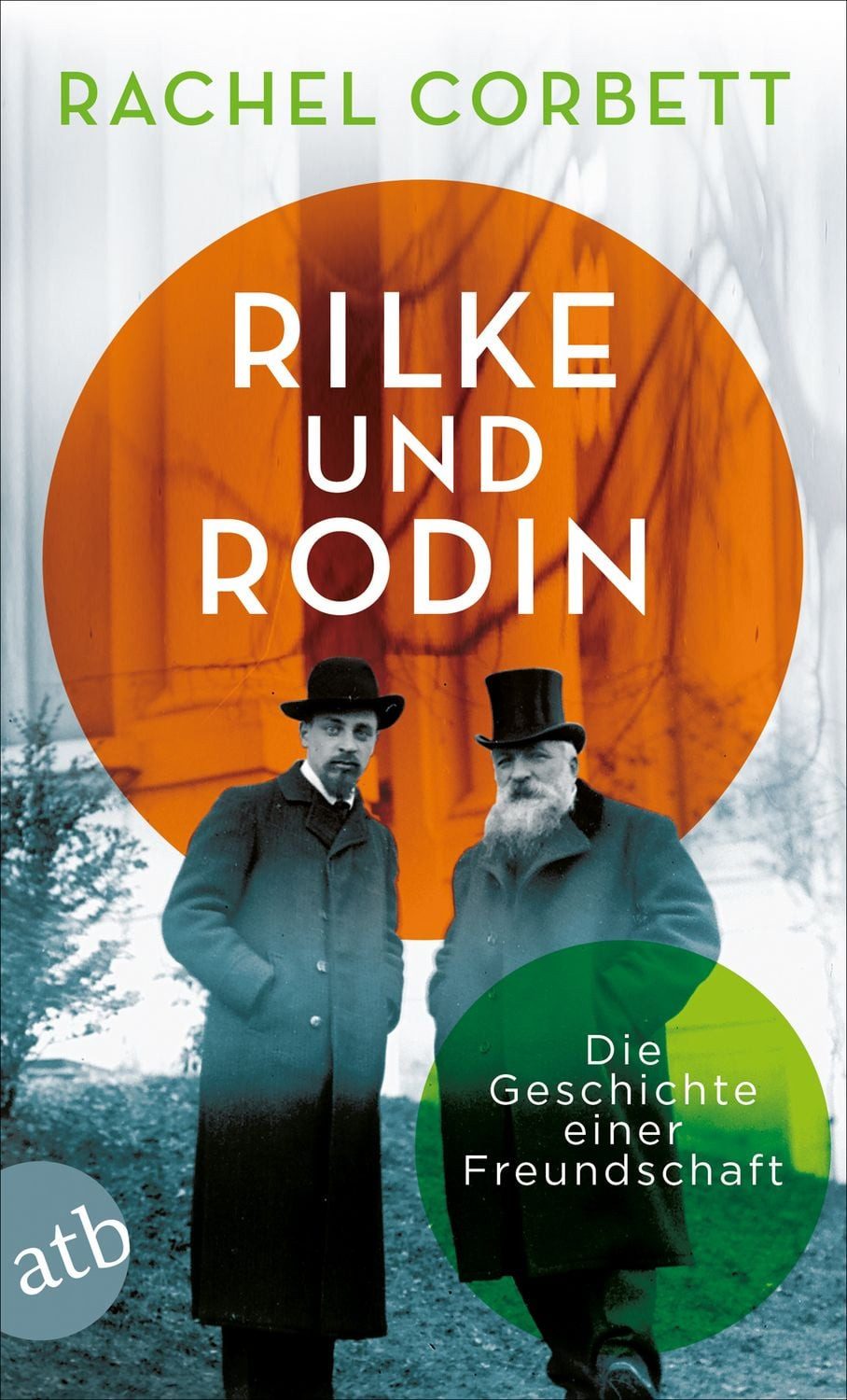 Rilke und Rodin / Rachel Corbett, Die Geschichte einer Freundschaft