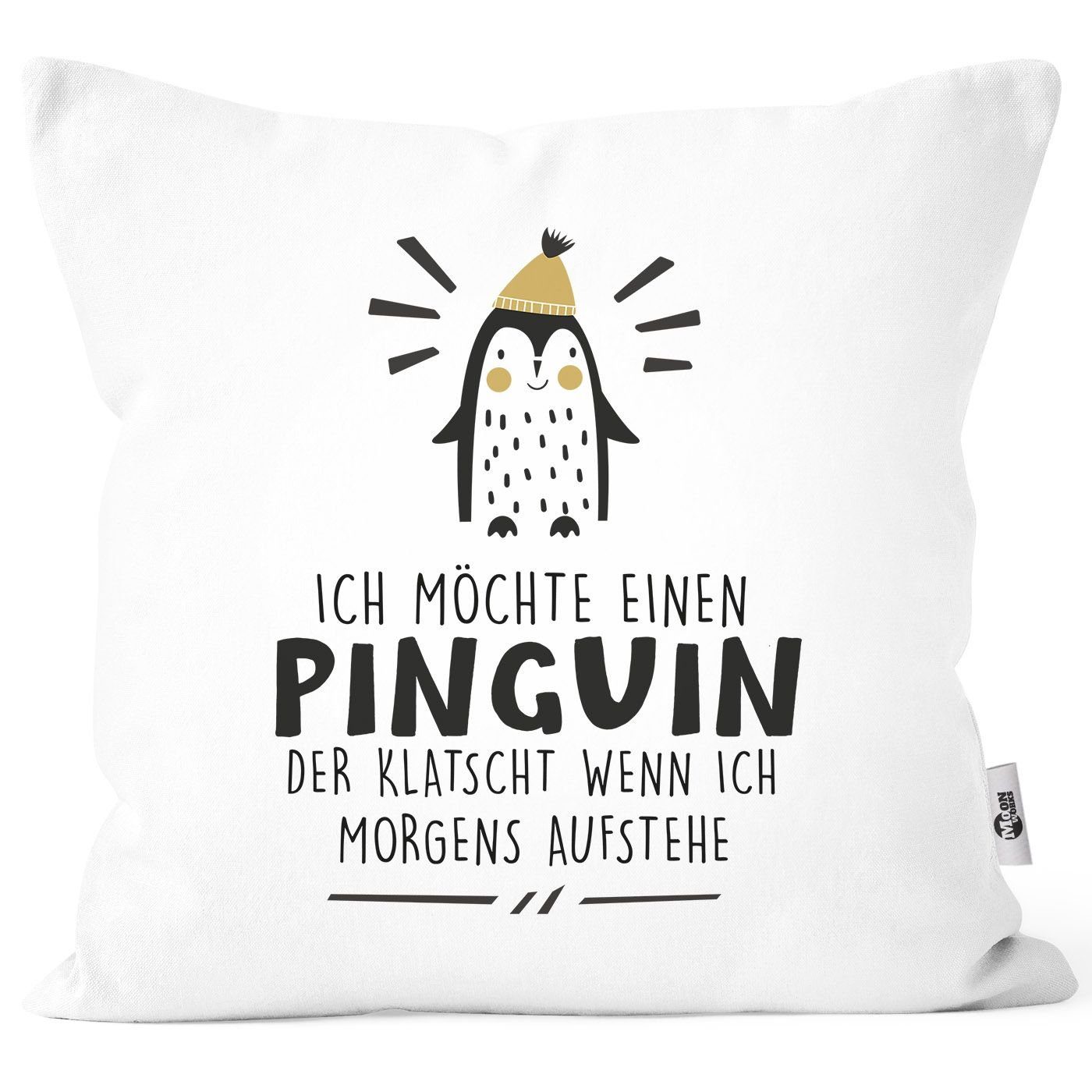 Deko-Kissen mit weiß Pinguin Ich lustig MoonWorks möchte Kissen-Bezug einen Dekokissen Kissen-Hülle MoonWorks® Baumwolle Spruch