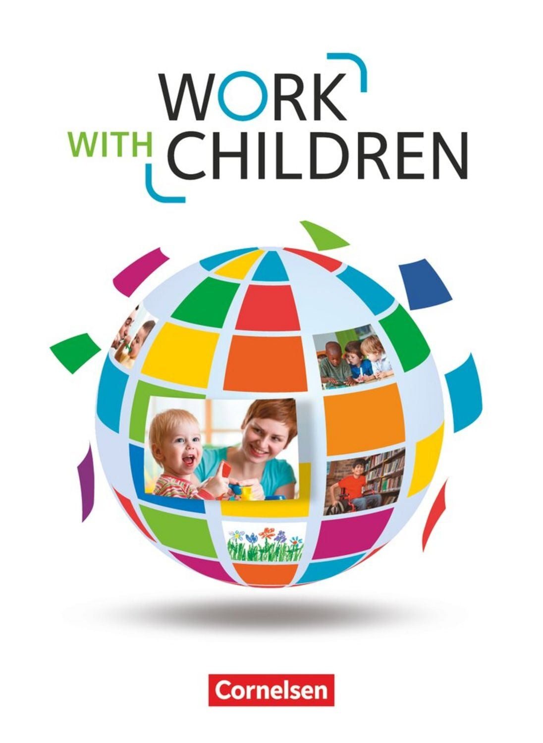 Work with Children - Englisch für Kinderpflege und Sozialpädagogische / Ingrid Preedy, Marc Proulx, Nicole Hyde-Kull, Christina de la Mare, Stephanie Skutta