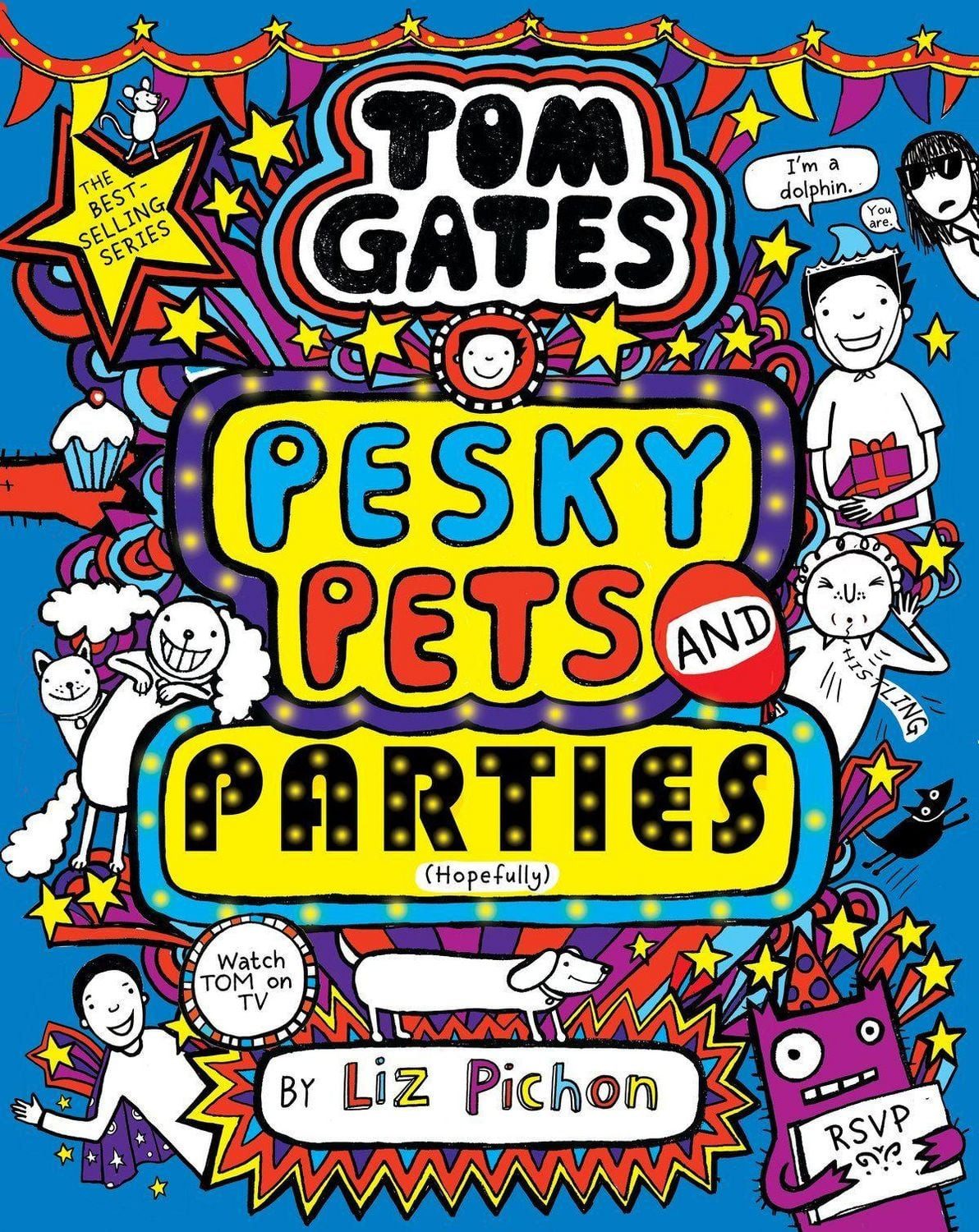 Tom Gates 24: Pesky Pets and Parties Tom Gates / Liz Pichon, Tom Gates