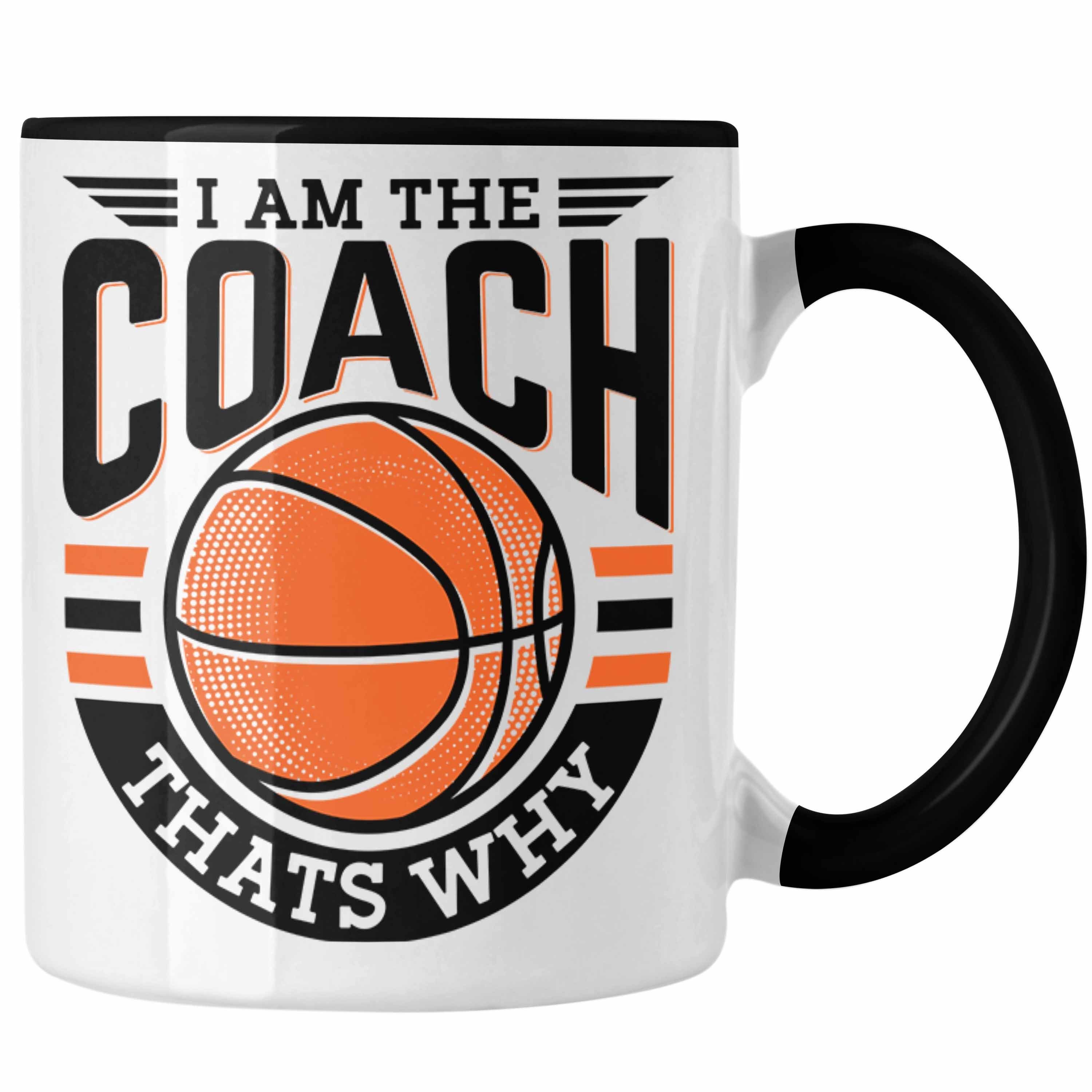Trendation Tasse Basketball-Trainer Coach Tasse Geschenk Lustig I Am The Coach Thats Wh Schwarz