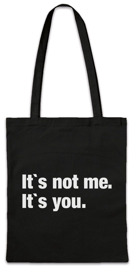 Beuteltasche It's Not Me It's You Stofftasche Egoismus Egoist Egozentriker Narzisst