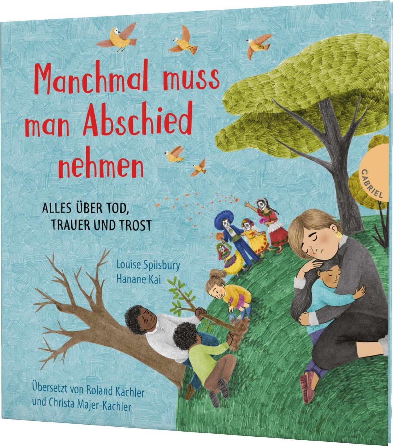 Weltkugel 9: Manchmal muss man Abschied nehmen / Louise Spilsbury, Alles über Tod, Trauer und Trost, ab 5
