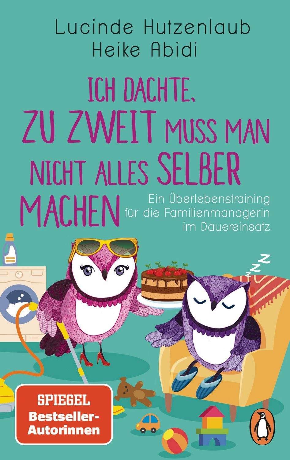 Ratgeber Ich dachte, zu zweit muss man nicht alles selber machen Ein Überlebens Heike Abidi, Lucinde Hutzenlaub