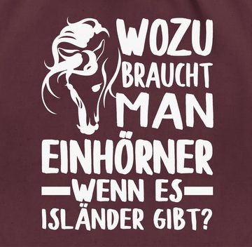 Shirtracer Turnbeutel Wozu braucht man Einhörner, wenn es Isländer gibt?, Pferd