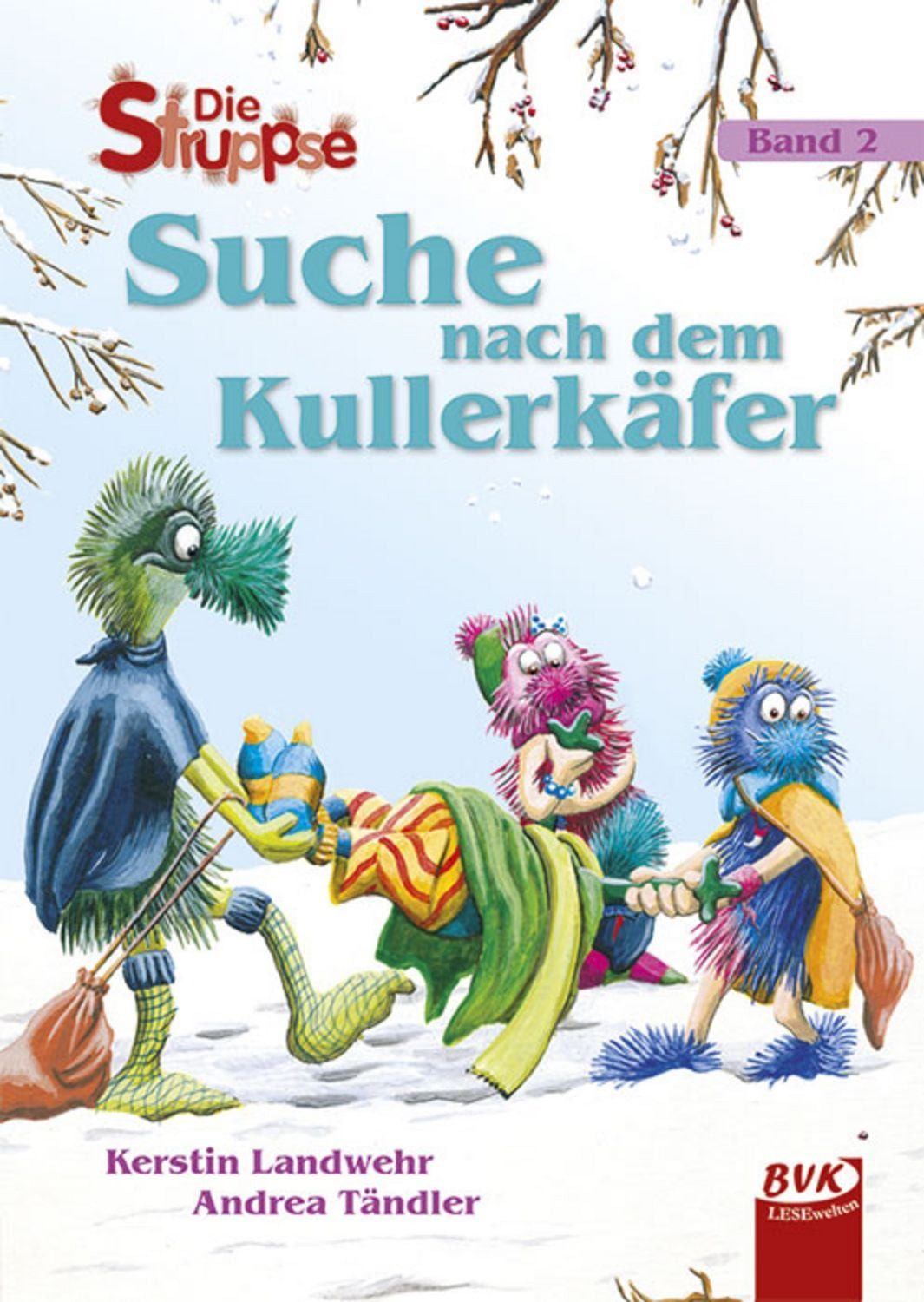 Die Struppse – Suche nach dem Kullerkäfer / Kerstin Landwehr, Andrea Tändler