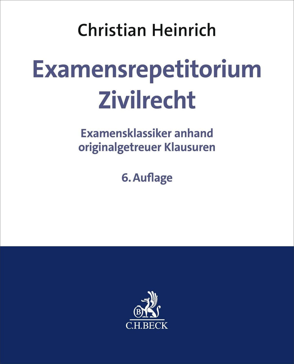 Examensrepetitorium Zivilrecht / Christian Heinrich
