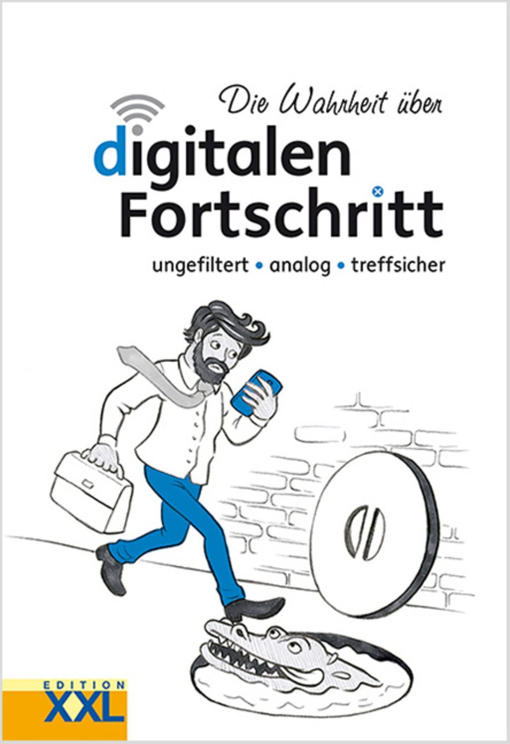 Die Wahrheit über digitalen Fortschritt / diverse