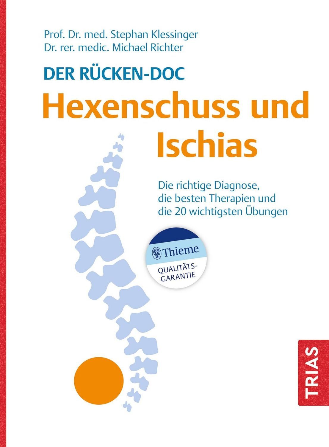 Ratgeber Der Rücken-Doc: Hexenschuss und Ischias Die richtige Diagnose, die bes Stephan Klessinger, Michael Richter