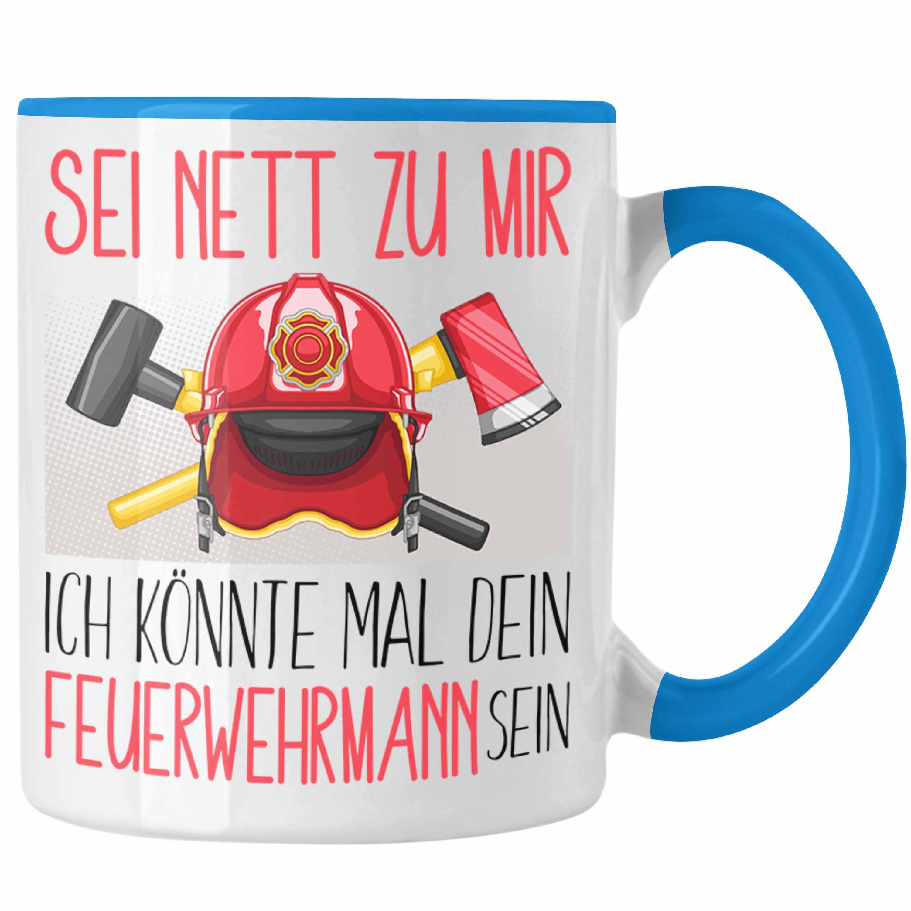 Trendation Tasse Feuerwehrmann Ausbildung Tasse Geschenk Feuerwehr Geschenkidee Sei Net Blau | Teetassen
