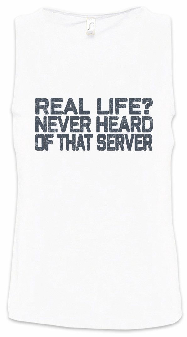 Tanktop Real Life? Ärmelloses T-Shirt Server Gamer Fun Games Gaming Video PC