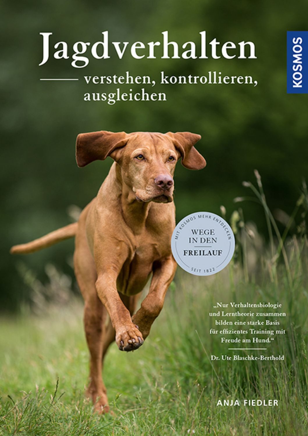 Jagdverhalten verstehen, kontrollieren, ausgleichen / Anja Fiedler, Wege in den Freilauf
