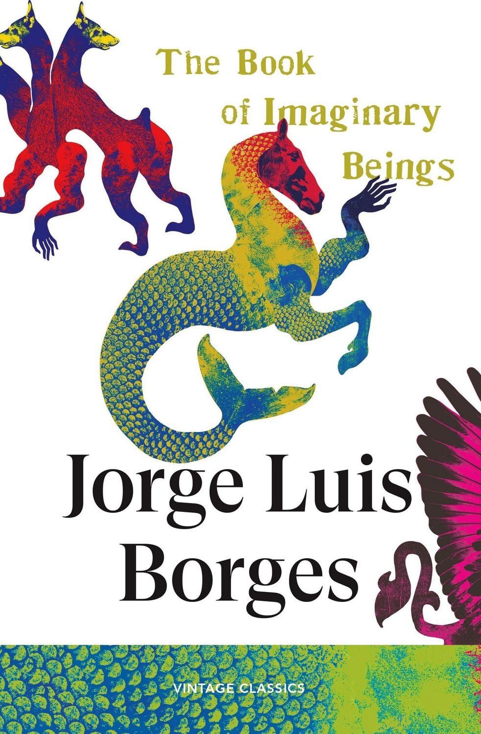 The Book of Imaginary Beings / Jorge Luis Borges