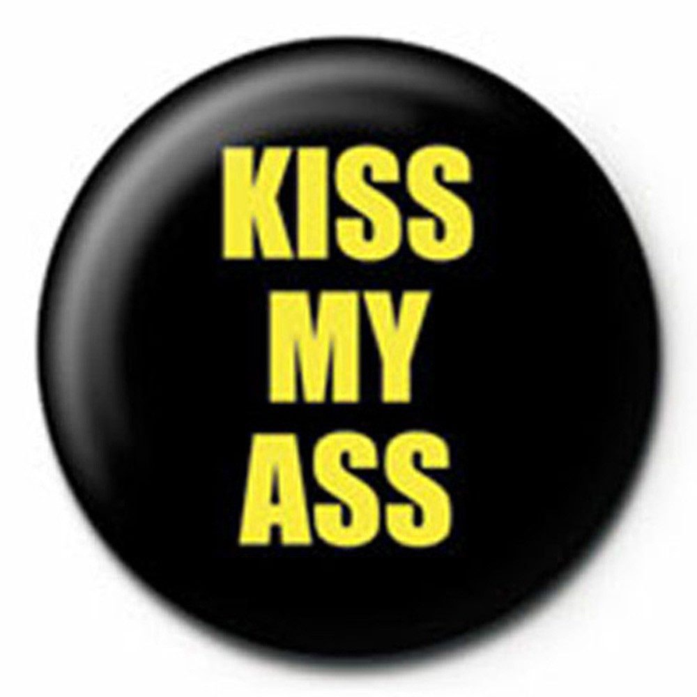 Button Fun - Button Badge - UV Kiss My Ass