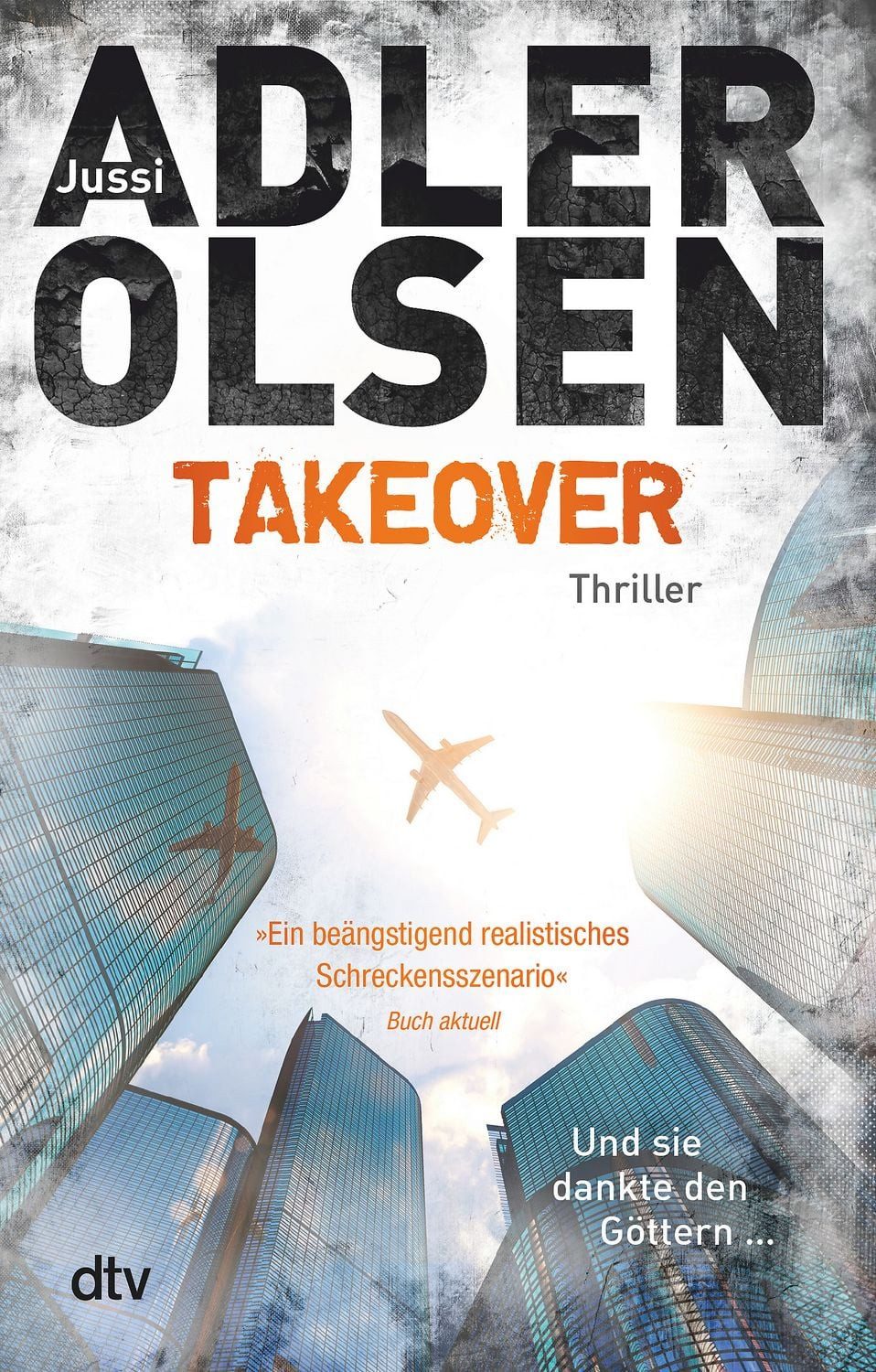 TAKEOVER. Und sie dankte den Göttern ... / Jussi Adler-Olsen, Thriller