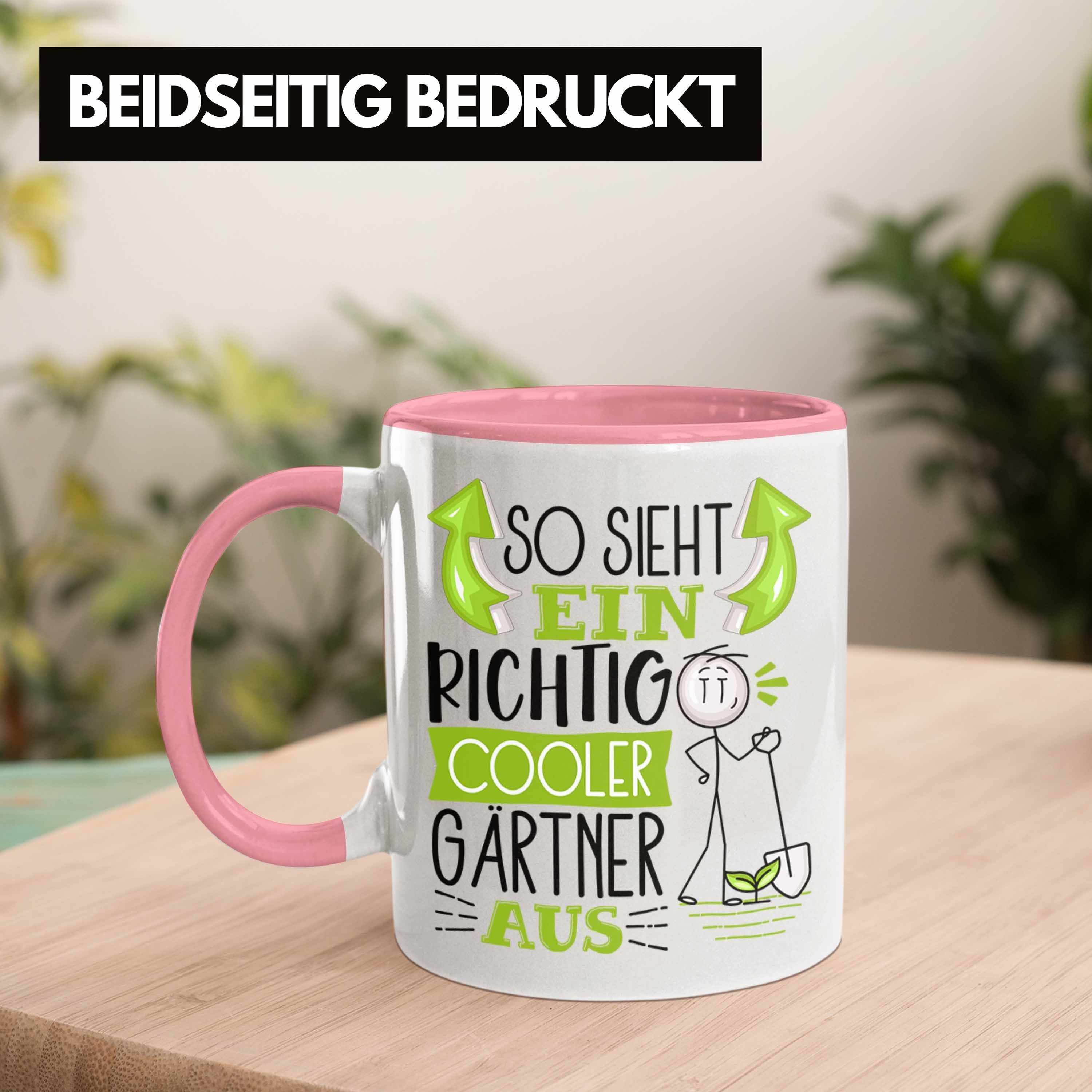 Trendation Tasse Gärtner Tasse Cooler Rosa Sieht RIchtig Ein Gärtner Geschen Aus Geschenk So