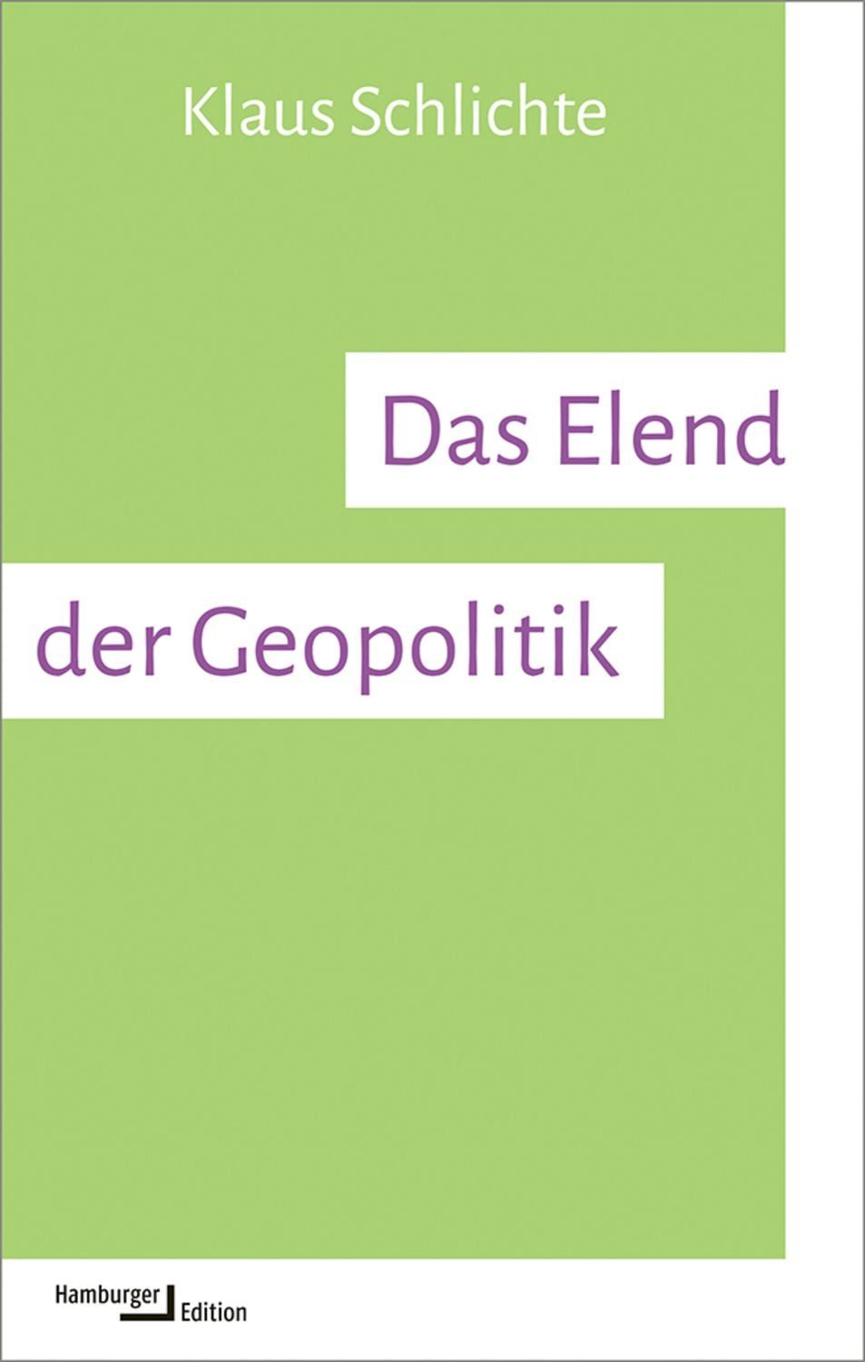 Das Elend der Geopolitik / Klaus Schlichte