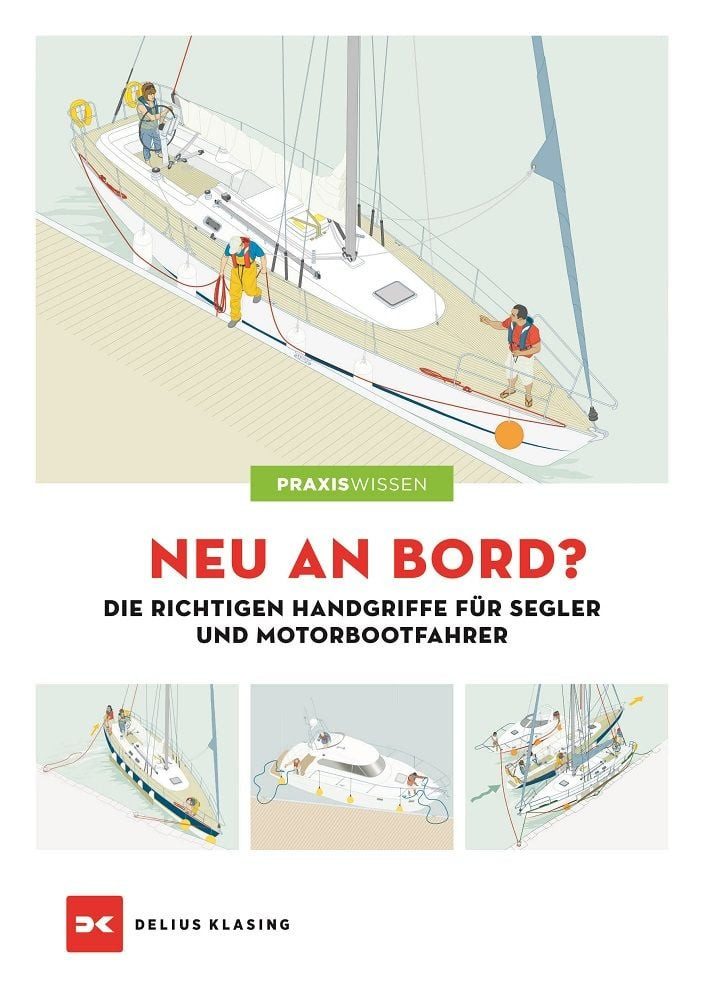 Sachbuch Neu an Bord? Die richtigen Handgriffe für Segler und Motorbootfahrer diverse
