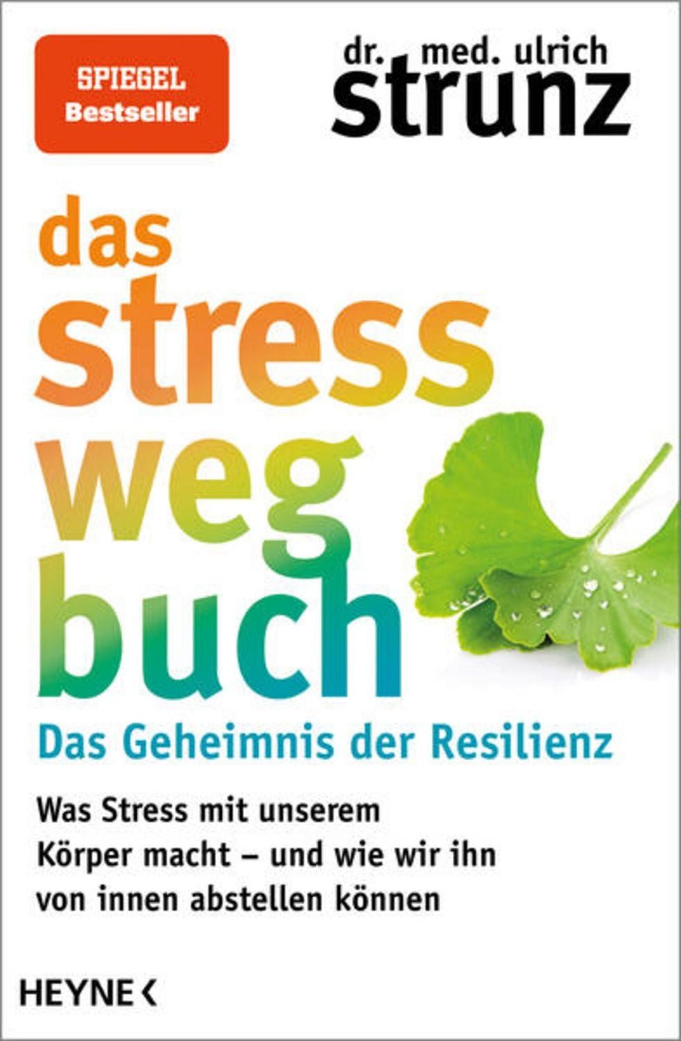 Das Stress-weg-Buch – Das Geheimnis der Resilienz / Ulrich Strunz