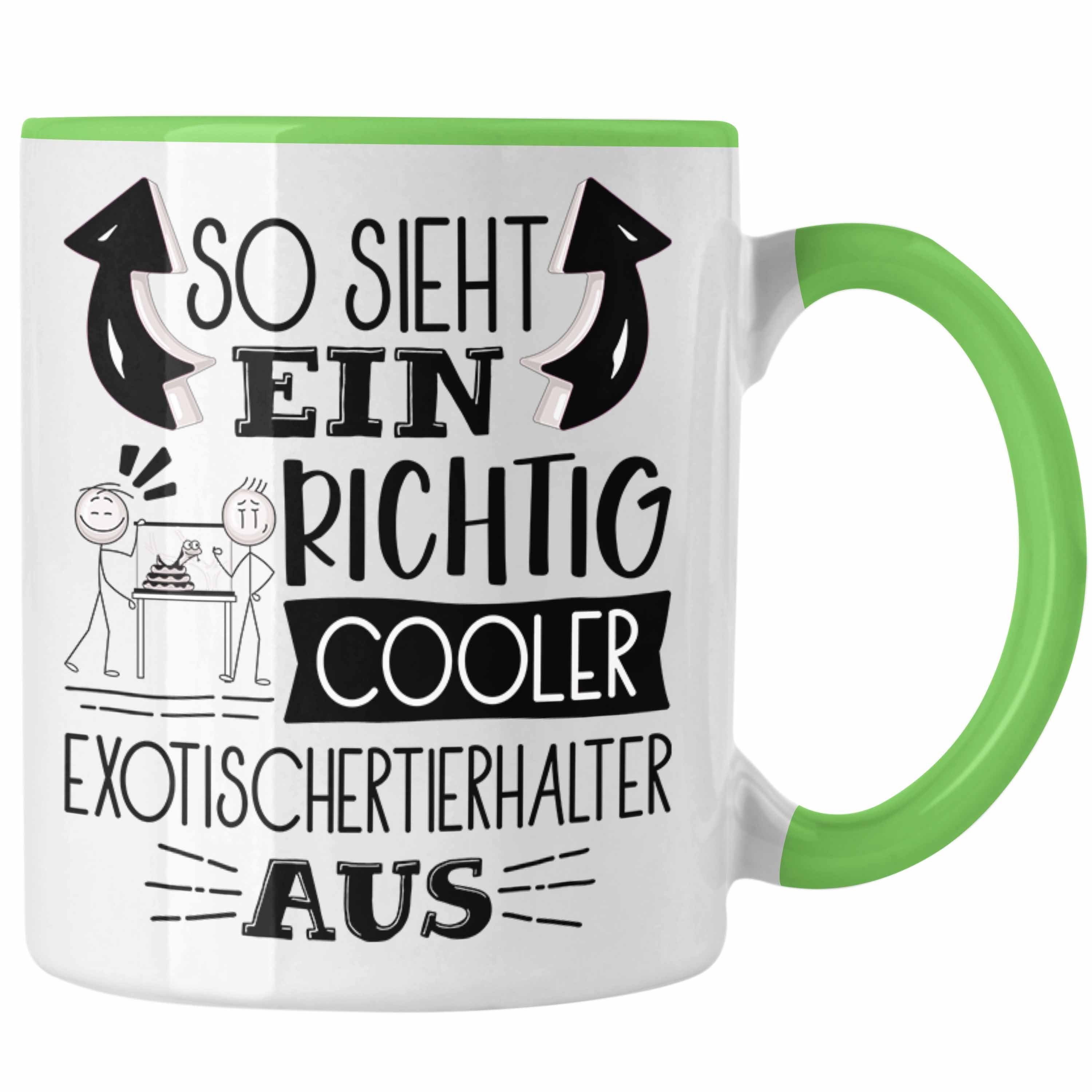 Trendation Tasse Exotische Tierhalter Tasse So Sieht Ein Richtig Cooler Exotische Tierh Grün