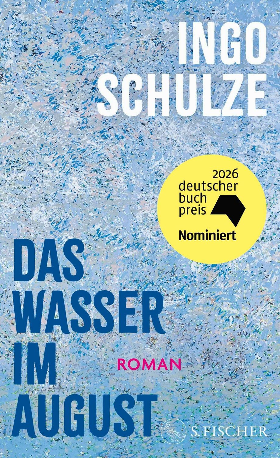 Das Wasser im August / Ingo Schulze, Deutscher Buchpreis