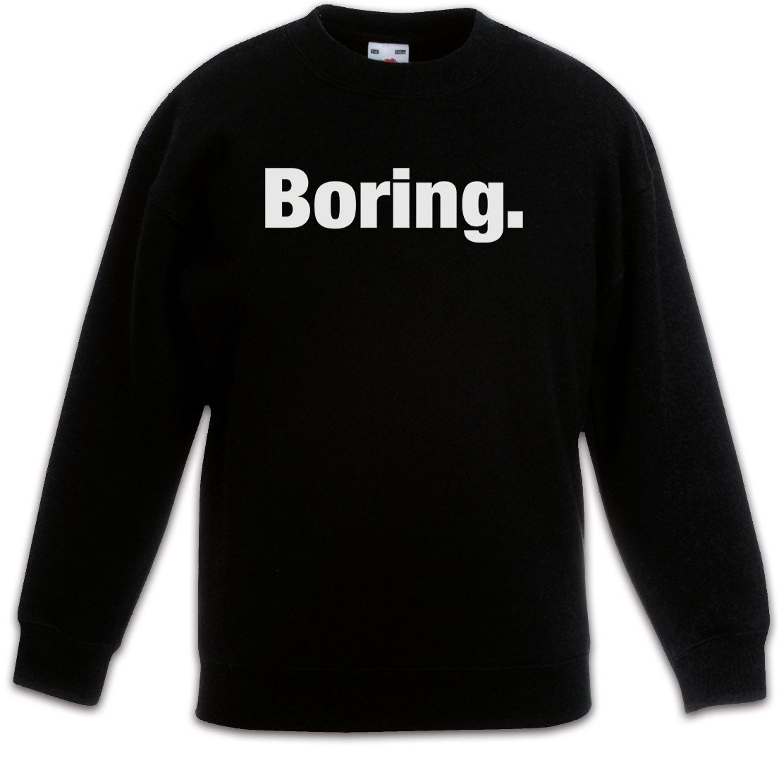Sweatshirt Boring Kinderpullover Langweiler Langeweile Slogan Spruch Motto Fun