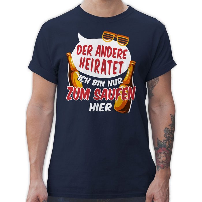 Shirtracer T-Shirt Der andere heiratet Ich bin nur zum Saufen hier - JGA Männer - Herren Premium T-Shirt polter tshirt - jga shirt - polterer t-shirt männer