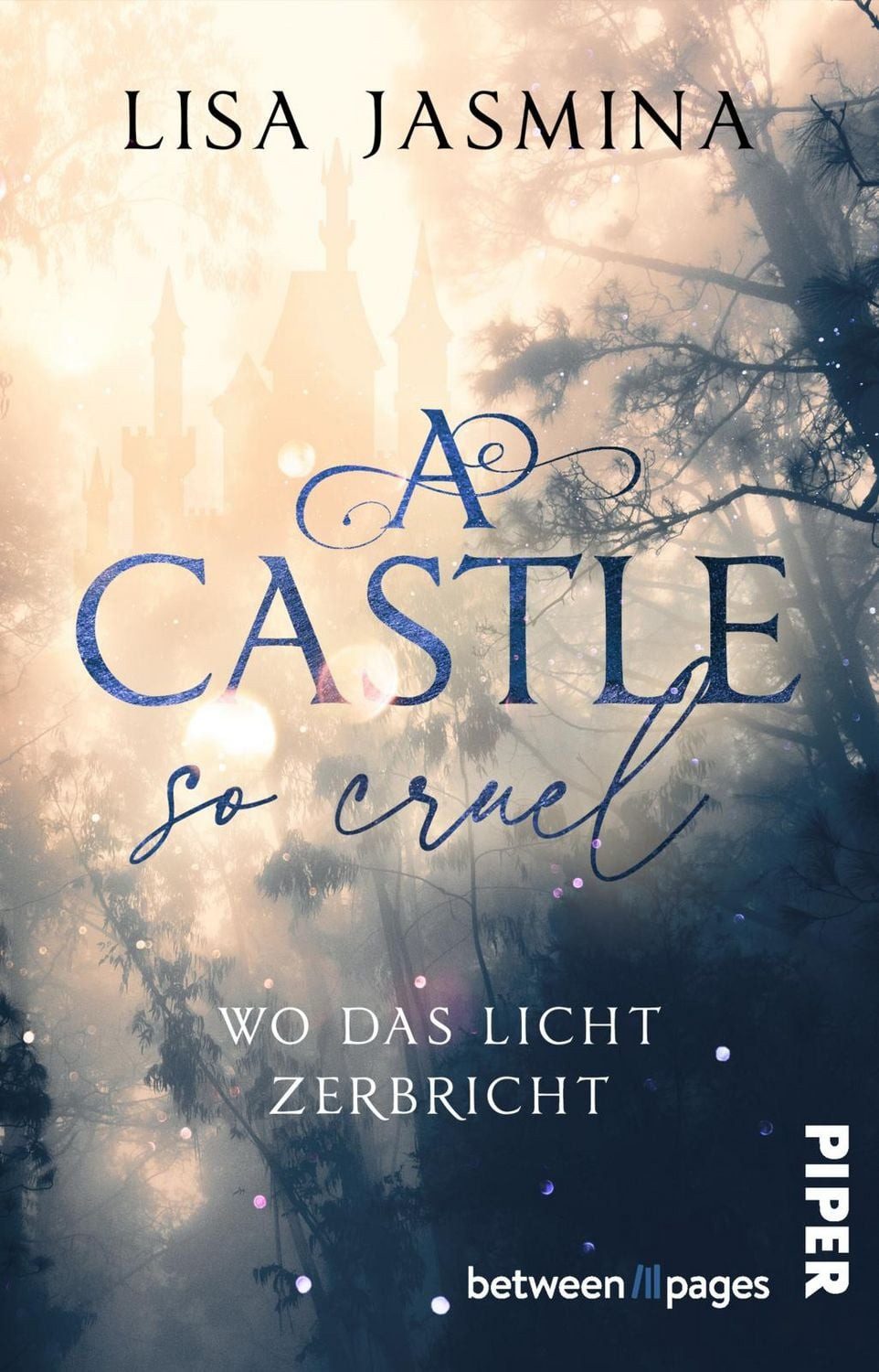 A Castle so cruel – Wo das Licht zerbricht / Lisa Jasmina, Roman, Düster-märchenhafte Enemies-to-Lovers-Romance mit Twist