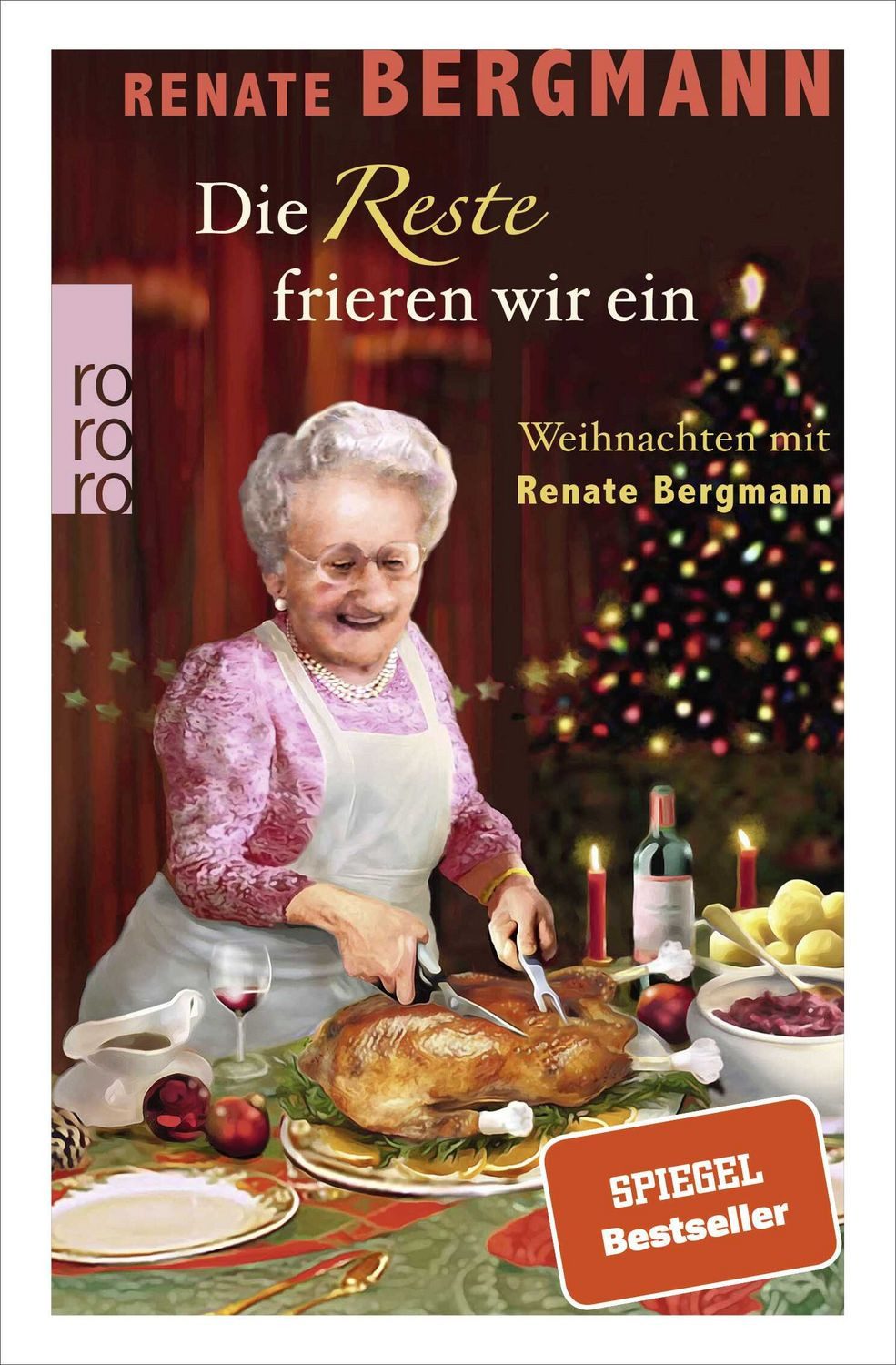 Belletristik Die Reste frieren wir ein Weihnachten mit Renate Bergmann Renate Bergmann