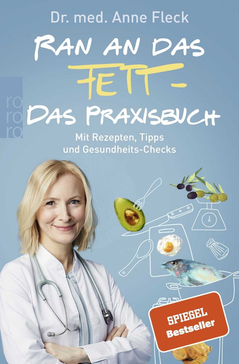 Ratgeber Ran an das Fett - Das Praxisbuch Mit Rezepten, Tipps und Gesundheits-C Anne Fleck