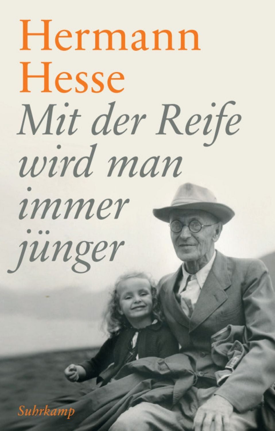 Mit der Reife wird man immer jünger / Hermann Hesse