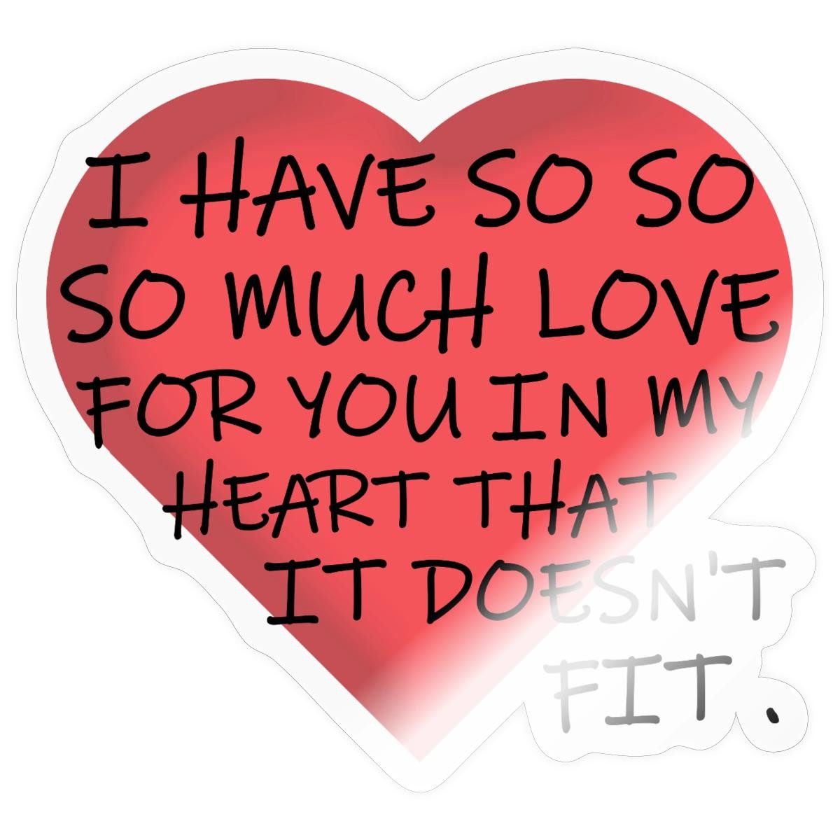 Spreadshirt Aufkleber I Have So Much Love, Ich Habe So Viel Liebe Sticker Aufkleber