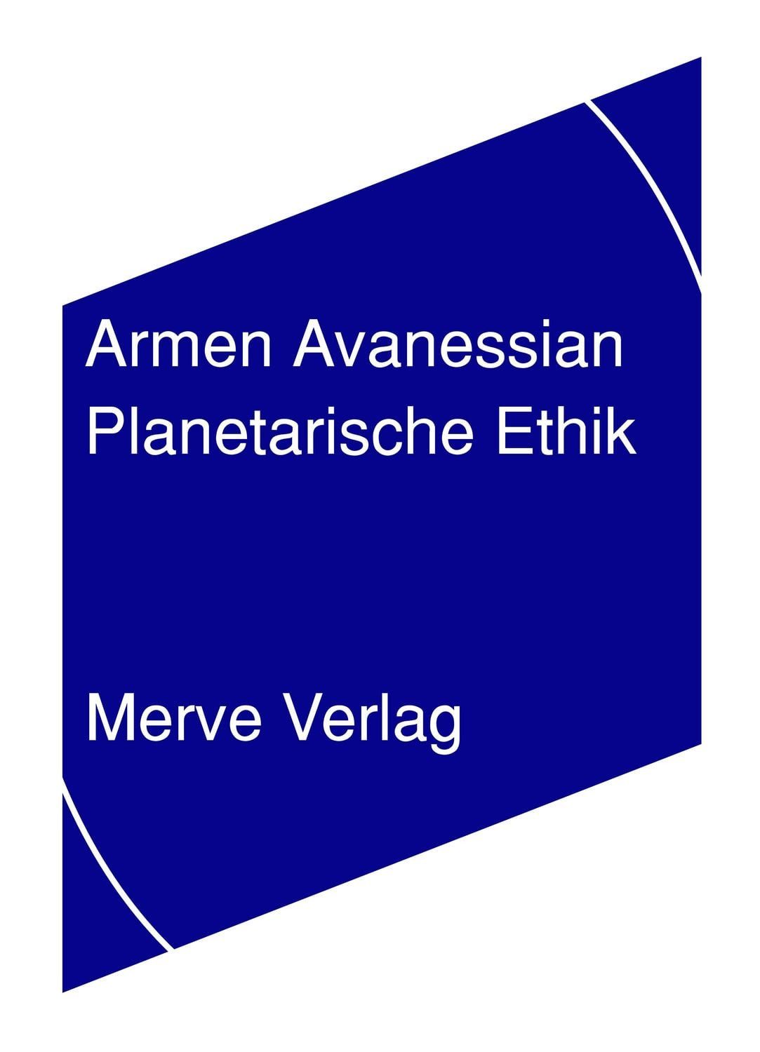 Planetarische Ethik / Armen Avanessian