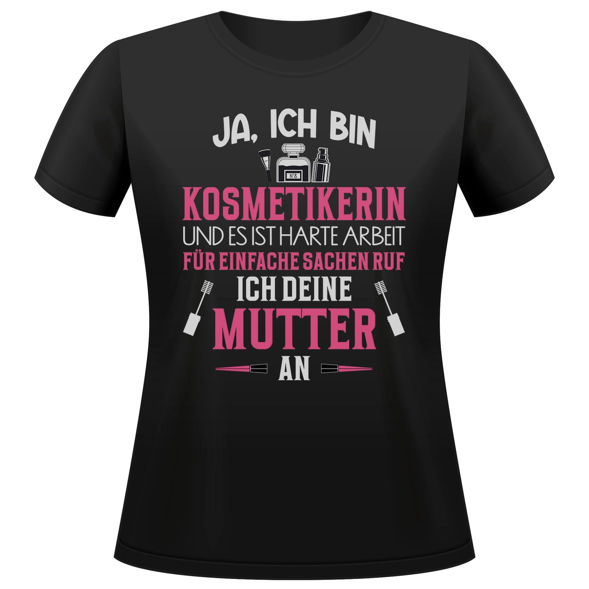 T-Shirt Kosmetikerin Geschenk Frauen Spruch Beruf Ausbildung Abschluss