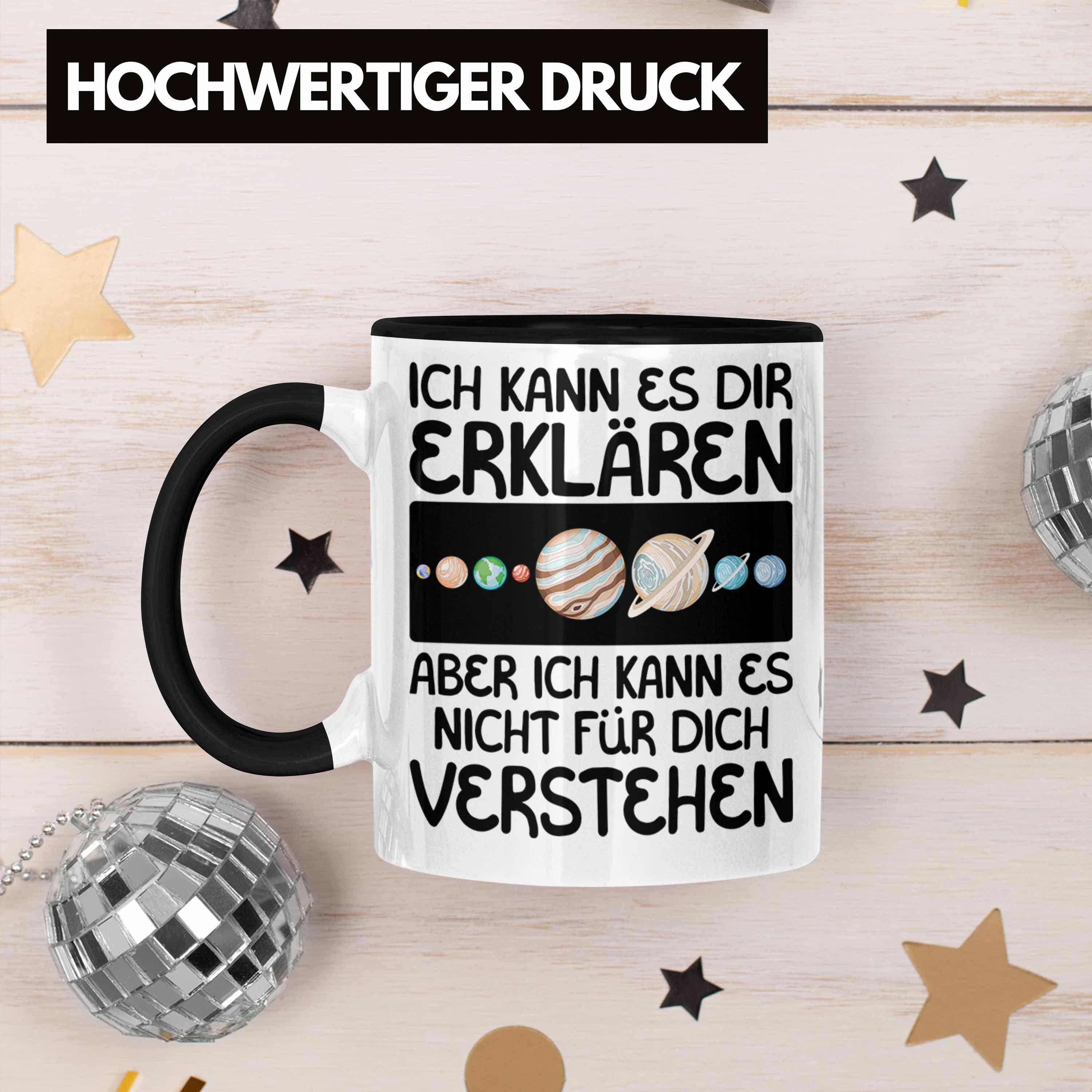 Lustiger Trendation Schwarz Astronom Ka Spruch Geschenkidee Tasse Geschenk Tasse für Astronomen