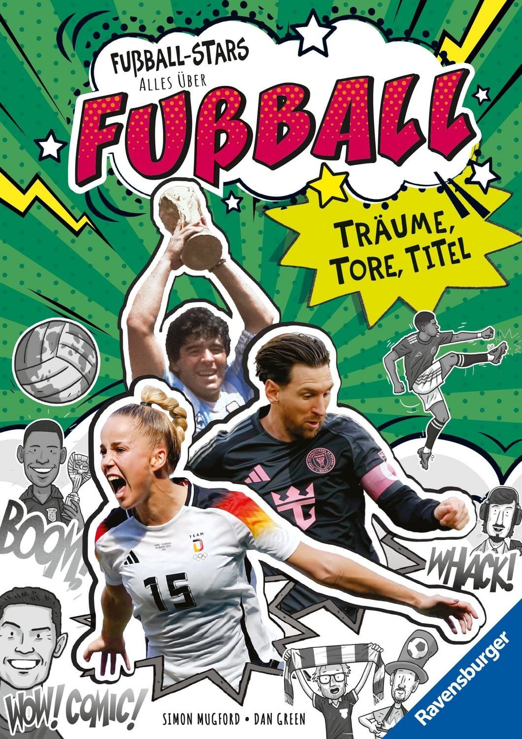 Fußball-Stars - Alles über Fußball. Träume, Tore, Titel / Simon Mugford