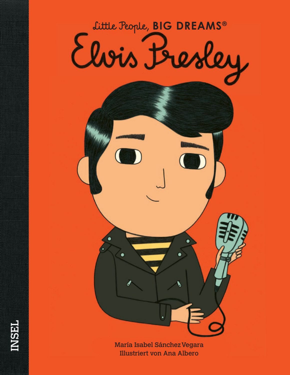 Elvis Presley – Little People, BIG DREAMS (Deutsche Ausgabe) Kinderbuc / María Isabel Sánchez Vegara