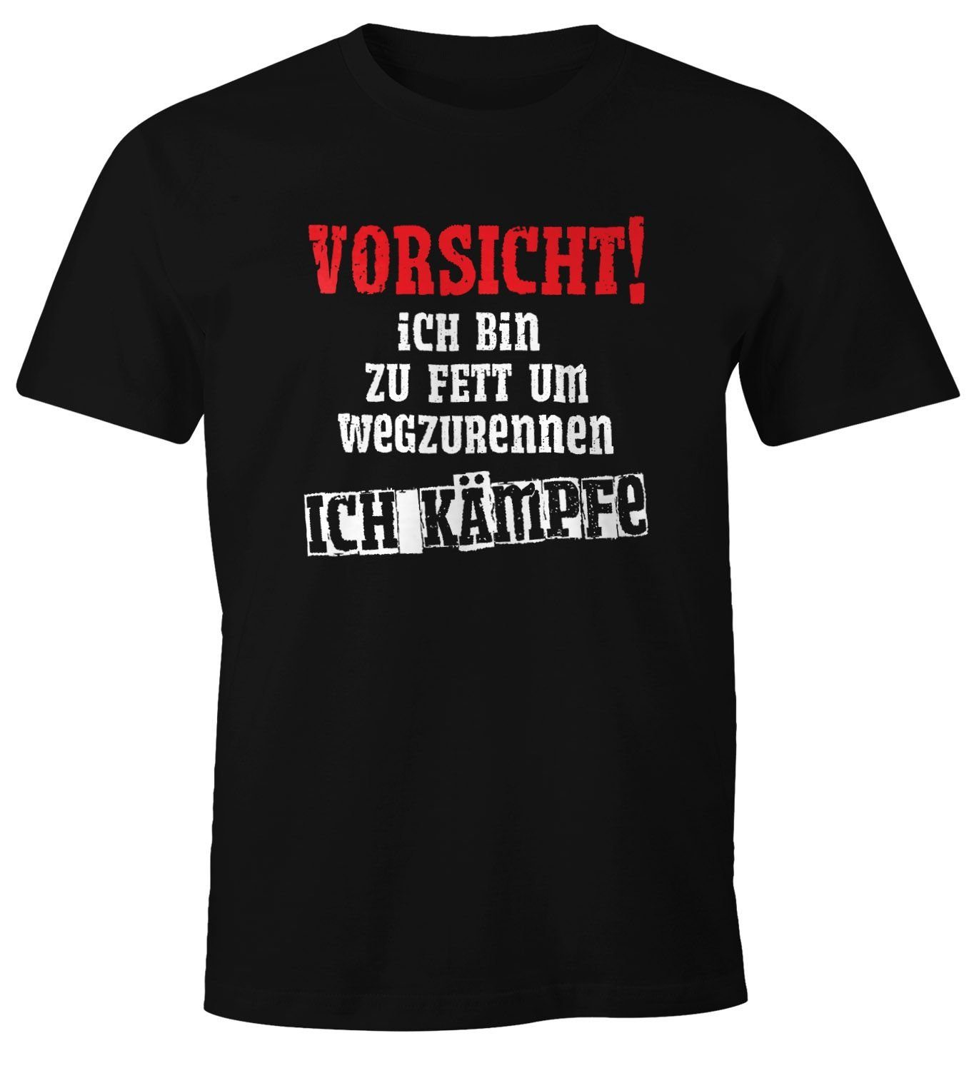 Print-Shirt Herren T-Shirt Ich bin zu fett um wegzurennen ich kämpfe Fun-Shirt Spruch-Shirt Moonworks®